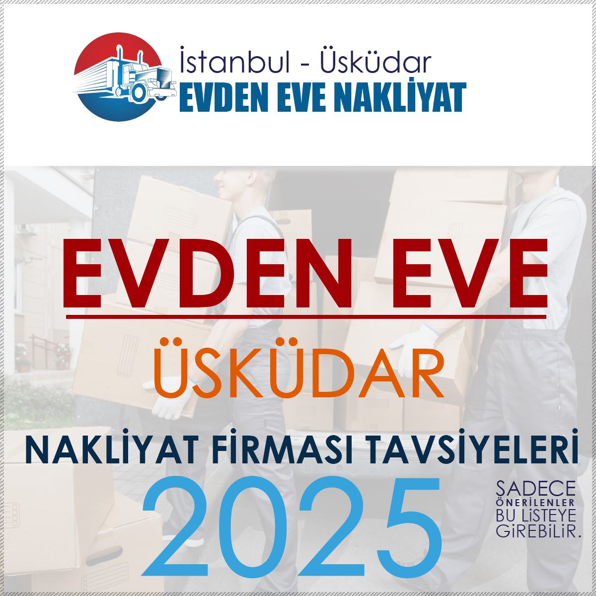 İstanbul Üsküdar Evden Eve Nakliyat Firmaları Rehberi ve Önerileri